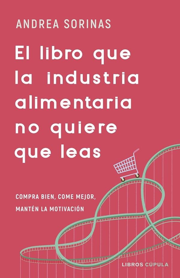 El libro que la industria alimentaria no quiere que leas | 9788448040741 | Sorinas, Andrea | Llibreria online de Figueres i Empordà