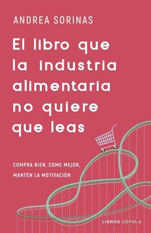El libro que la industria alimentaria no quiere que leas | 9788448040741 | Sorinas, Andrea | Llibreria online de Figueres i Empordà