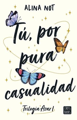 Tú, por pura casualidad (Azar #01) | 9788408283447 | Not, Alina | Librería online de Figueres / Empordà