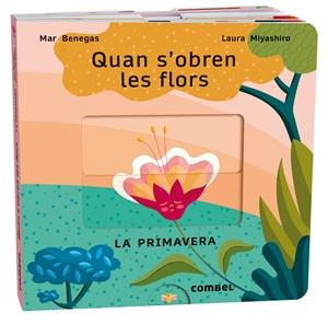 Quan s'obren les flors. La primavera | 9788411580687 | Benegas Ortiz, María del Mar | Llibreria online de Figueres i Empordà