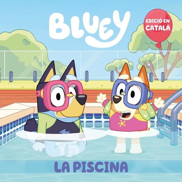La piscina (edició en català) (Bluey. Un conte) | 9788448867676 | Bluey | Llibreria online de Figueres i Empordà