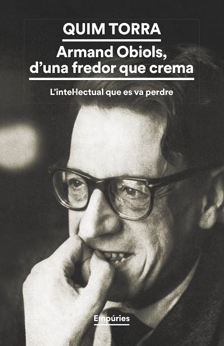 Armand Obiols, d'una fredor que crema | 9788419729200 | Torra Pla, Quim | Llibreria online de Figueres i Empordà