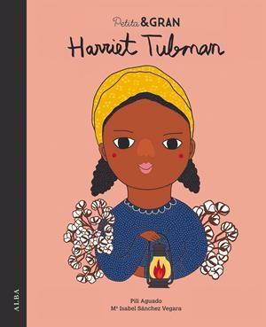 Petita & Gran Harriet Tubman | 9788490654323 | Sánchez Vegara, Mª Isabel | Librería online de Figueres / Empordà
