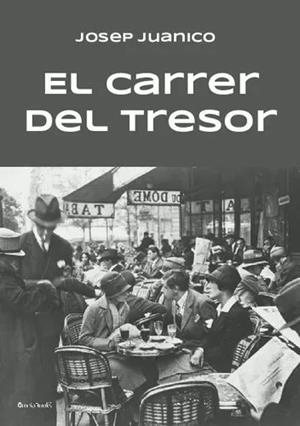 El Carrer del Tresor | 9788412770629 | Juanico Puig, Josep | Llibreria online de Figueres i Empordà