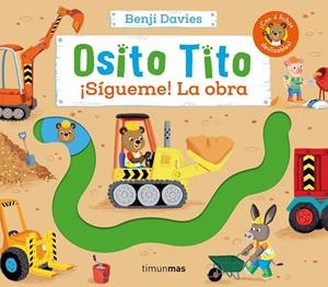 Osito Tito. ¡Sígueme! La obra | 9788408275886 | Davies, Benji | Llibreria online de Figueres i Empordà