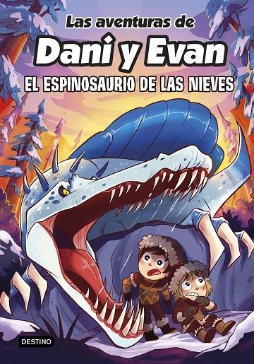 Las aventuras de Dani y Evan #09. El espinosaurio de las nieves | 9788408282518 | Las aventuras de Dani y Evan | Llibreria online de Figueres i Empordà