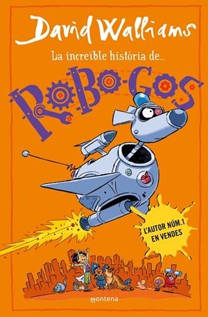 La increïble història de... Robo-Gos | 9788419848895 | Walliams, David | Llibreria online de Figueres i Empordà