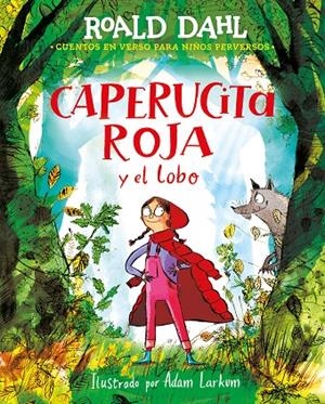 Caperucita roja y el lobo en verso (Colección Alfaguara Clásicos) | 9788418915925 | Dahl, Roald | Llibreria online de Figueres i Empordà