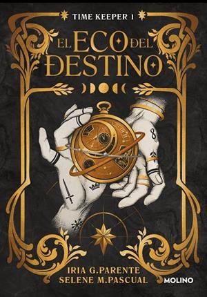El eco del destino (Time Keeper 1) | 9788427240759 | G. Parente, Iria/M. Pascual, Selene | Llibreria online de Figueres i Empordà