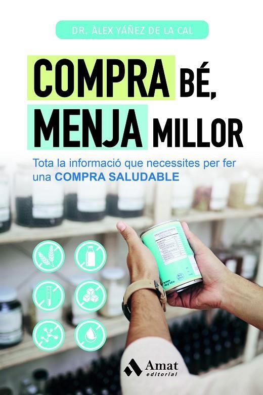 Compra bé, menja millor | 9788419870506 | Yáñez de la Cal, Àlex | Llibreria online de Figueres i Empordà