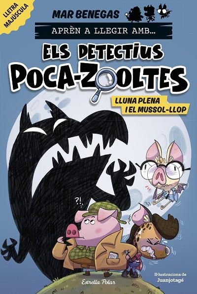 Aprèn a llegir amb... Els detectius Poca-zooltes #03. Lluna plena i el mussol-llop (PAL) | 9788413897851 | Benegas, Mar | Librería online de Figueres / Empordà
