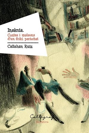 Insània. Contes i malsons d'un friki pertorbat | 9788412829907 | Callahan Ruiz, David | Llibreria online de Figueres i Empordà
