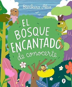 El bosque encantado de conocerte | 9788418621826 | Alca, Bárbara | Llibreria online de Figueres i Empordà