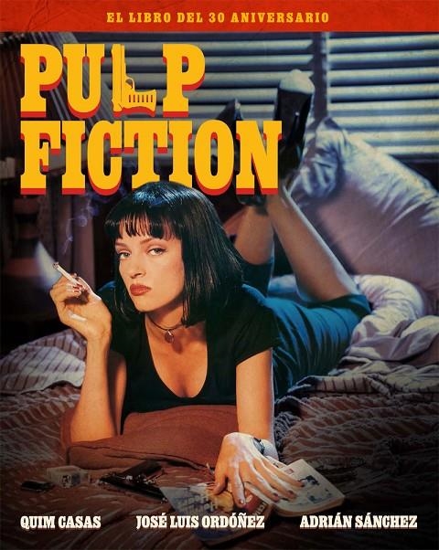 PULP FICTION. EL LIBRO DEL 30 ANIVERSARIO | 9788418181870 | Casas, Quim/Ordoñez, José Luis/Sánchez, Adrián | Librería online de Figueres / Empordà