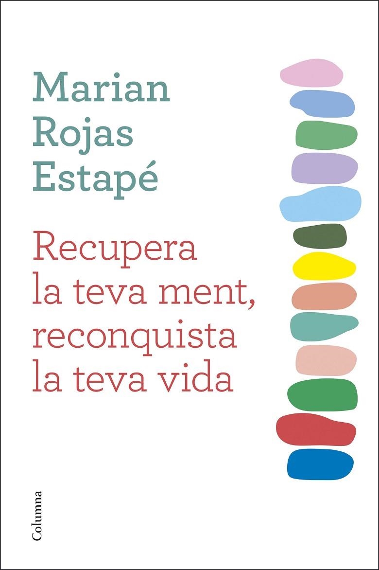 Recupera la teva ment, reconquista la teva vida | 9788466432092 | Rojas Estapé, Marian | Llibreria online de Figueres i Empordà