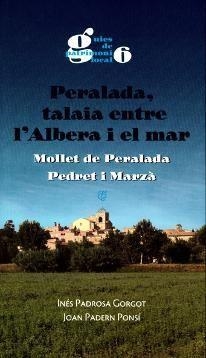 PERALADA, TALAIA ENTRE L'ALBERA I EL MAR. MOLLET DE PERALADA I PEDRET I MARZÀ | 9788496747104 | Padrosa i Gorgot, Inés/Padern i Punsí, Joan | Llibreria online de Figueres i Empordà