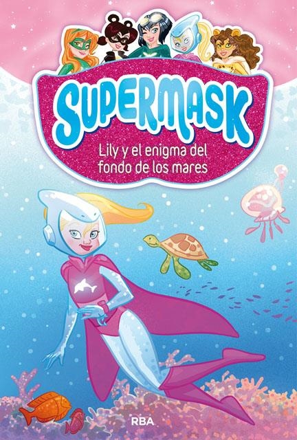 Supermask #05. Lily y el enigma del fondo de los mares | 9788427213302 | Llibreria online de Figueres i Empordà