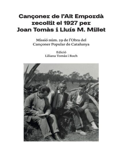 Cançoner de l’Alt Empordà recollit el 1927 per Joan Tomàs i Lluís M. Millet | 9788409596904 | Tomàs i Roch, Liliana | Librería online de Figueres / Empordà