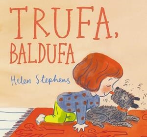 Trufa, baldufa | 9788448867133 | Stephens, Helen | Librería online de Figueres / Empordà