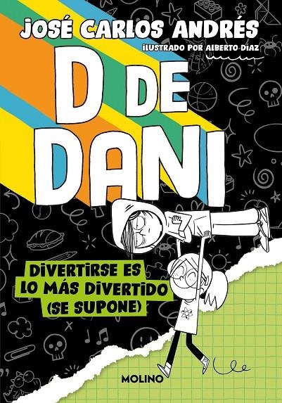 D de Dani #02. Divertirse es lo más divertido (se supone) | 9788427241541 | Andrés, José Carlos | Librería online de Figueres / Empordà