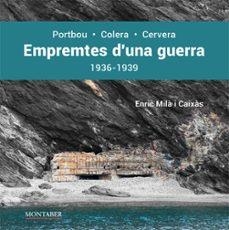 Empremtes d'una guerra. Portbou-Colera-Cervera. 1936-1939 NE | 9788419109828 | Milà i Caixàs, Enric | Llibreria online de Figueres i Empordà