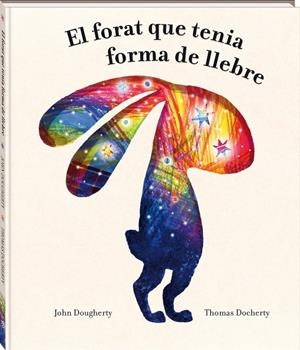El forat que tenia forma de llebre | 9788418762949 | Dougherty, John | Llibreria online de Figueres i Empordà
