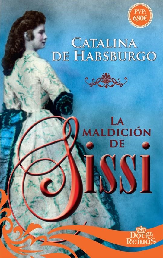 La maldición de Sissi | 9788491641650 | de Habsburgo, Catalina | Librería online de Figueres / Empordà