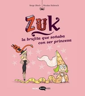 Zuk #03. La brujita que soñaba con ser princesa | 9788419183552 | Bloch, Serge | Librería online de Figueres / Empordà