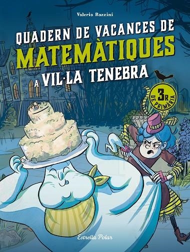 Vil·la Tenebra. Quadern de vacances de matemàtiques. 3r de primària | 9788413898247 | Razzini, Valeria | Llibreria online de Figueres i Empordà