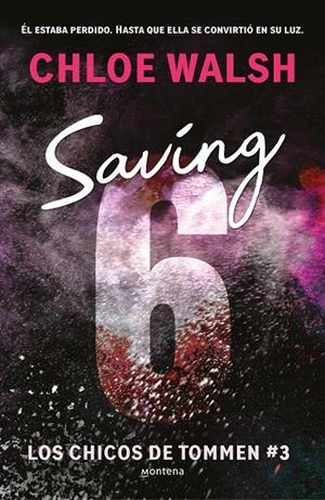 Saving 6 (Los chicos de Tommen #03) | 9788419746979 | Walsh, Chloe | Llibreria online de Figueres i Empordà