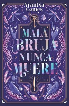 Mala bruja nunca muere | 9788419621443 | Comes, Arantxa | Librería online de Figueres / Empordà