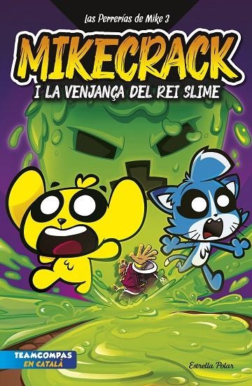 Las Perrerías de Mike #03. La venjança del rei Slime | 9788413898421 | Mikecrack | Llibreria online de Figueres i Empordà