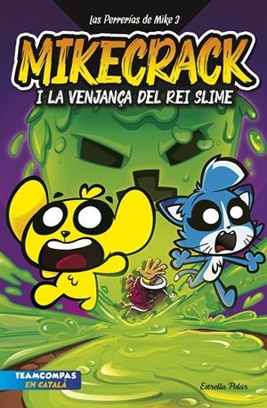 Las Perrerías de Mike #03. La venjança del rei Slime | 9788413898421 | Mikecrack | Librería online de Figueres / Empordà
