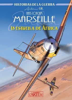 Historias de la Guerra #03. Hans-Joachim Marseille | 9788412793703 | Gil Ortega, Antonio | Librería online de Figueres / Empordà