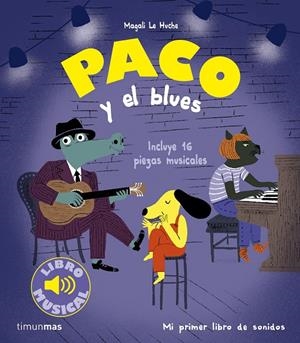 Paco y el blues | 9788408277569 | Le Huche, Magali | Llibreria online de Figueres i Empordà