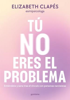 Tú no eres el problema | 9788419746849 | Clapés, Elizabeth | Llibreria online de Figueres i Empordà