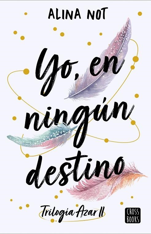 Yo, en ningún destino (Azar #02) | 9788408288749 | Not, Alina | Librería online de Figueres / Empordà
