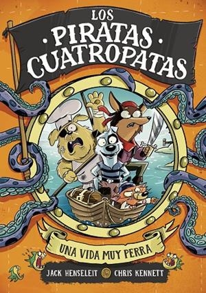 Los Piratas Cuatropatas #01. Una vida muy perra | 9788419522702 | Henseleit, Jack | Llibreria online de Figueres i Empordà