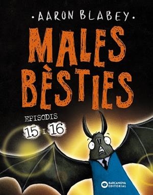 Males bèsties. Episodis #15 i 16 | 9788448963125 | Blabey, Aaron | Llibreria online de Figueres i Empordà