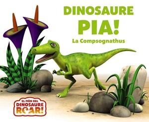 Dinosaure Pía! La Compsognathus | 9788413493800 | Curtis, Peter | Llibreria online de Figueres i Empordà