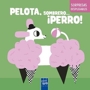Pelota, sombrero... ¡perro! | 9788408283294 | YOYO | Librería online de Figueres / Empordà