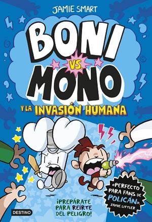Boni vs. Mono #02. Boni vs. Mono y la invasión humana | 9788408286998 | Smart, Jamie | Librería online de Figueres / Empordà