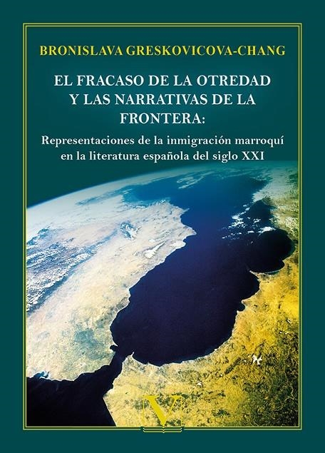 El fracaso de la otredad y las narrativas de la frontera: | 9788413376837 | Greskovicova-Chang, Bronislava | Llibreria online de Figueres i Empordà