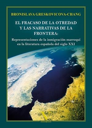 El fracaso de la otredad y las narrativas de la frontera: | 9788413376837 | Greskovicova-Chang, Bronislava | Llibreria online de Figueres i Empordà