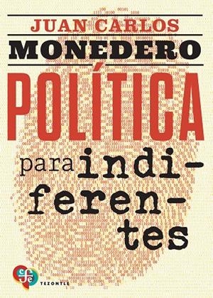 Política para indiferentes | 9788437508320 | Monedero Fernández-Gala, Juan Carlos | Llibreria online de Figueres i Empordà