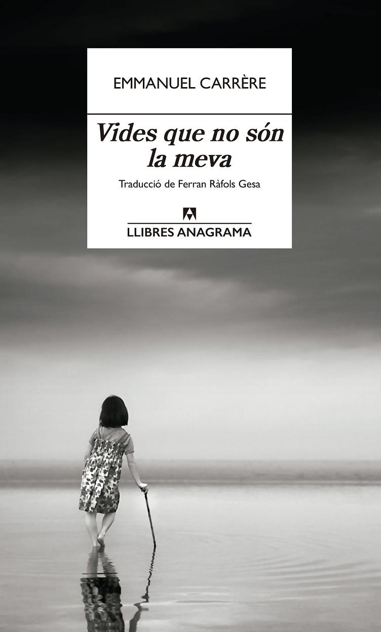 Vides que no són la meva | 9788433926333 | Carrère, Emmanuel | Librería online de Figueres / Empordà