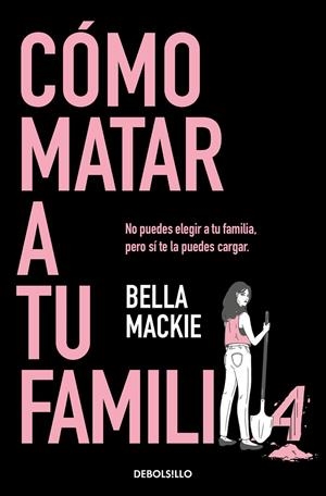 Cómo matar a tu familia | 9788466374798 | Mackie, Bella | Librería online de Figueres / Empordà