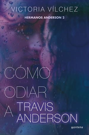 Cómo odiar a Travis Anderson (Hermanos Anderson #02) | 9788419501851 | Vílchez, Victoria | Librería online de Figueres / Empordà