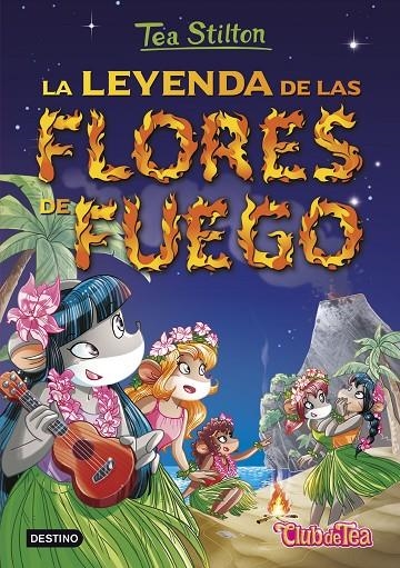 La leyenda de las flores de fuego | 9788408152569 | Stilton, Tea | Librería online de Figueres / Empordà