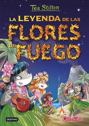 La leyenda de las flores de fuego | 9788408152569 | Stilton, Tea | Librería online de Figueres / Empordà